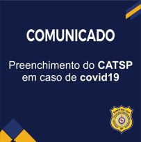 COMUNICADO – Preenchimento do CATSP em caso de covid19