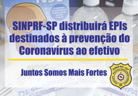 EPIs destinados à prevenção do Coronavírus serão distribuídos ao efetivo pelo SINPRF-SP