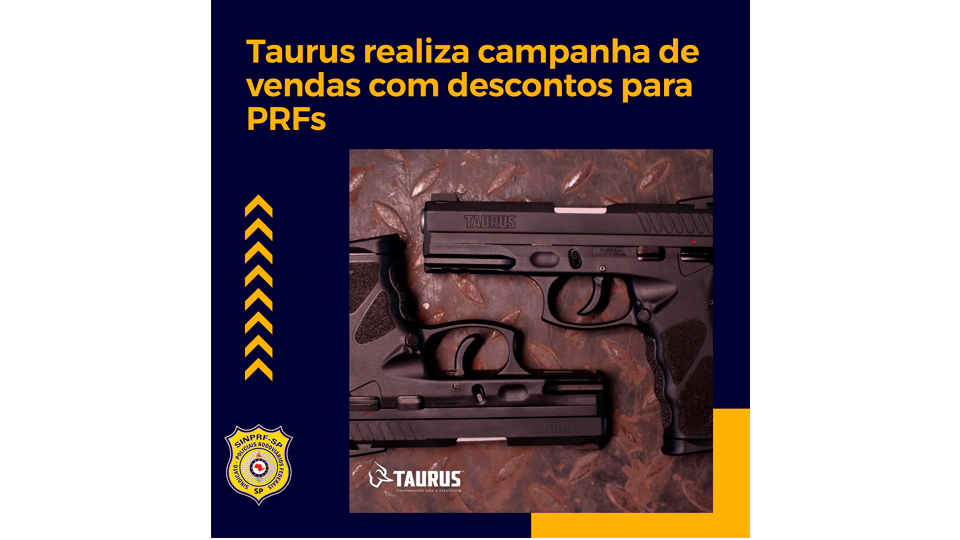 Taurus realiza campanha de vendas com descontos para PRFs