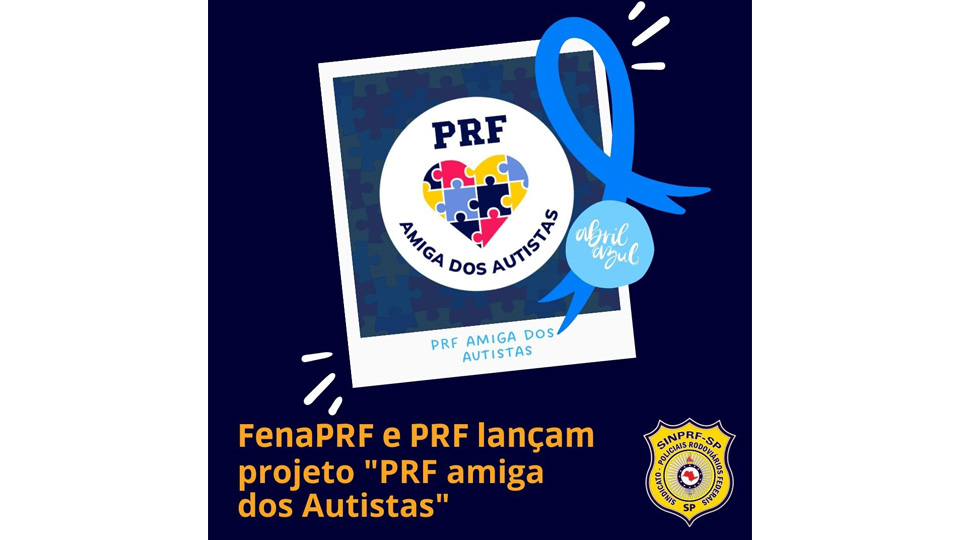 FenaPRF e PRF lançam o projeto “PRF Amiga dos Autistas”