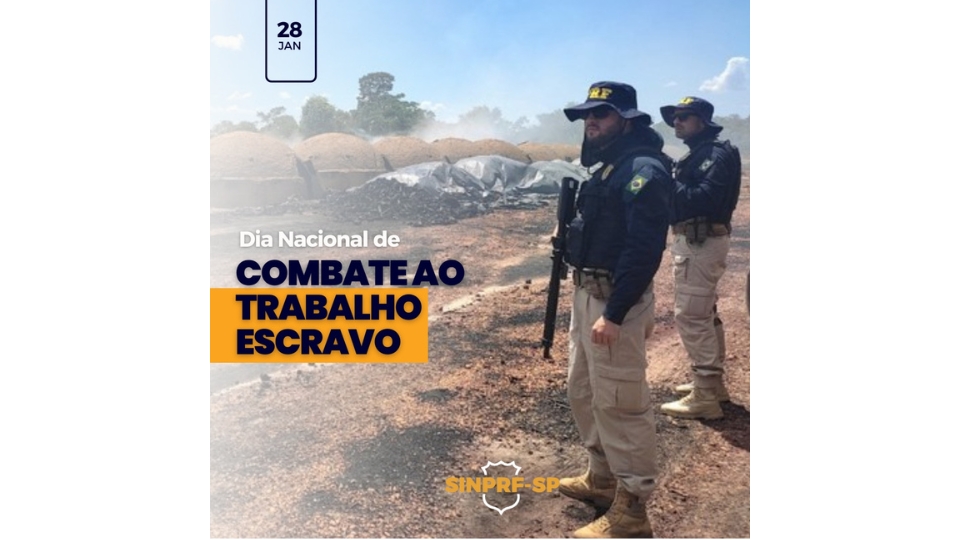 28 de Janeiro – Dia Nacional de Combate ao Trabalho Escravo