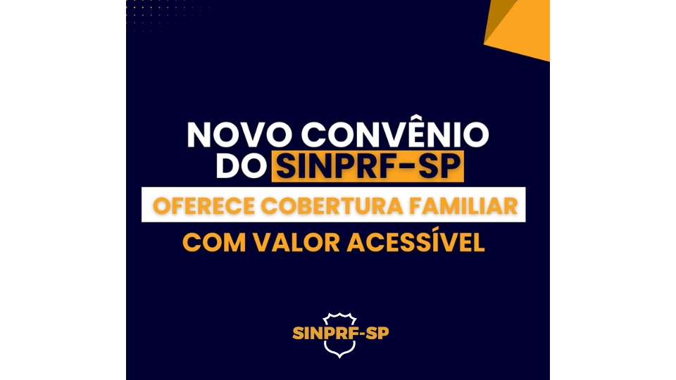 Novo convênio do SINPRF-SP oferece proteção aos seus sindicalizados e familiares